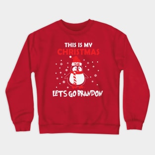 THIS IS MY CHRISTMAS lets go brandon style Crewneck Sweatshirt